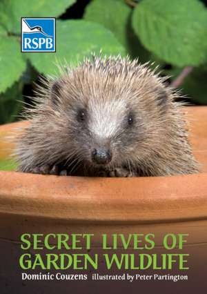 Secret Lives of Garden Wildlife de Dominic Couzens