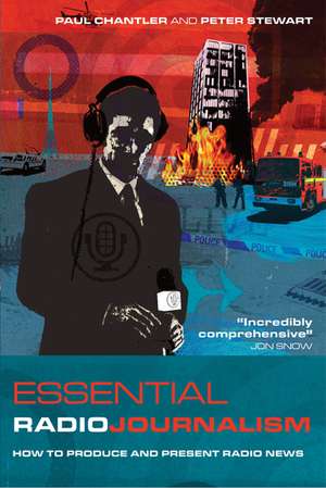 Essential Radio Journalism: How to produce and present radio news de Paul Chantler