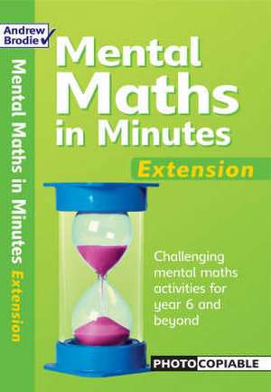 Mental Maths in Minutes Extension de Andrew Brodie