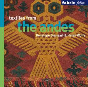 Textiles from the Andes de Penny Dransart