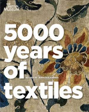 5000 Years of Textiles de Jennifer Harris