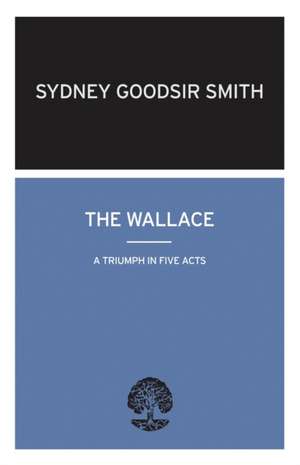 The Wallace de Sydney Goodsir Smith