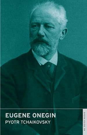 Tchaikovsky, P: Eugene Onegin
