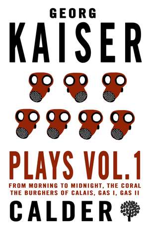 Plays Volume 1 de Georg Kaiser