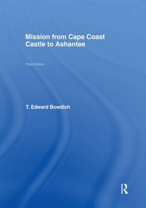 Mission from Cape Coast Castle to Ashantee (1819) de T.E. Bowdich