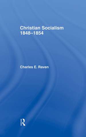 Christian Socialism, 1848-1854 de Charles E. Raven