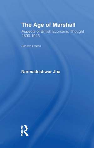 Age of Marshall: Aspects of British Economic Thought de Narmedeshwar Jha