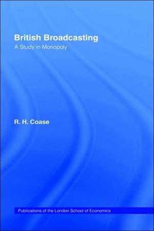 British Broadcasting: A Study in Monopoly de R.H. Coase