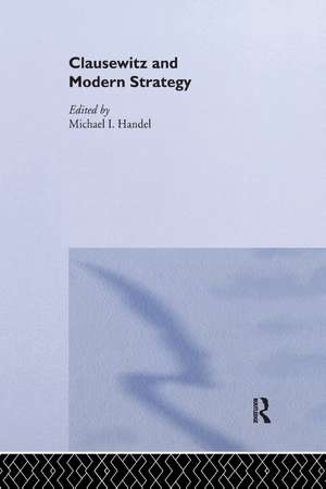 Clausewitz and Modern Strategy de Michael I. Handel