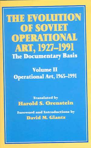 The Evolution of Soviet Operational Art, 1927-1991: The Documentary Basis: Volume 2 (1965-1991) de David M. Glantz