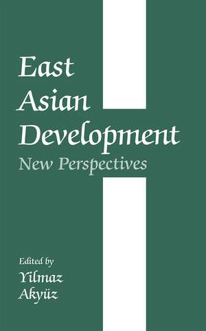 East Asian Development: New Perspectives de Yilmaz Akyuz