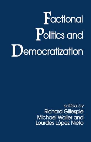 Factional Politics and Democratization de Richard Gillespie