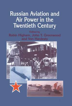 Russian Aviation and Air Power in the Twentieth Century de John Greenwood