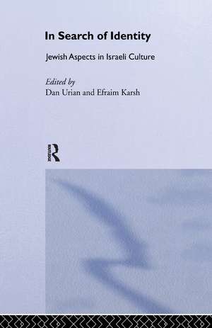 In Search of Identity: Jewish Aspects in Israeli Culture de Dan Urian