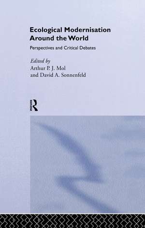 Ecological Modernisation Around the World: Perspectives and Critical Debates de Arthur P. J. Mol