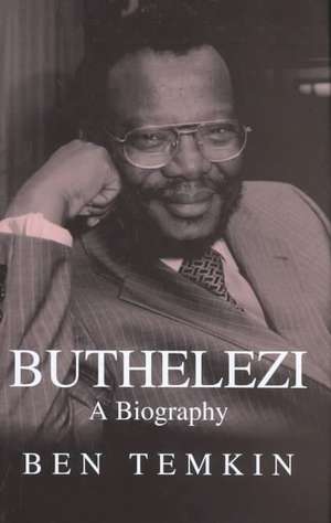 Buthelezi: A Biography de Ben Temkin