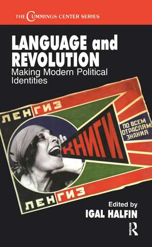 Language and Revolution: Making Modern Political Identities de Igal Halfin