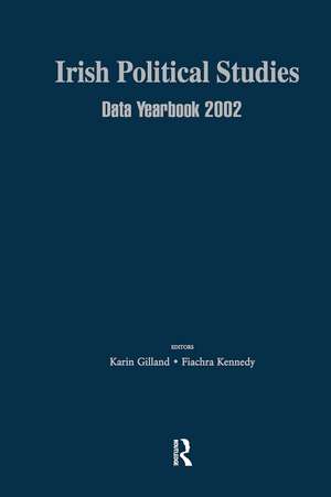 Irish Political Studies Data Yearbook 2002 de Karin Gilland