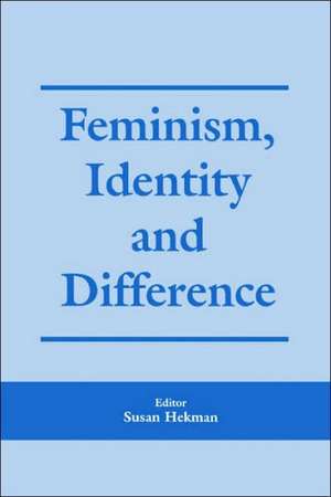 Feminism, Identity and Difference de Susan J. Hekman