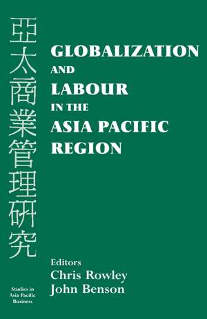 Globalization and Labour in the Asia Pacific de John Benson