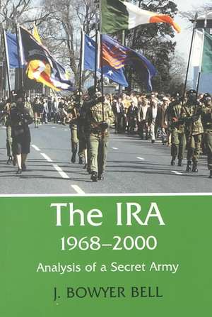 The IRA, 1968-2000: An Analysis of a Secret Army de J. Bowyer Bell