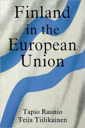 Finland in the European Union de Tapio Raunio