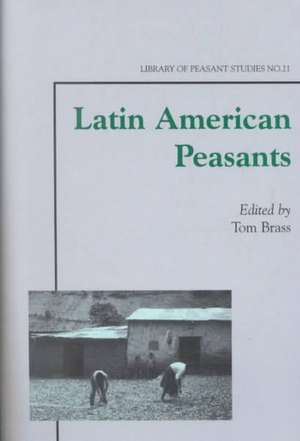 Latin American Peasants de Tom Brass