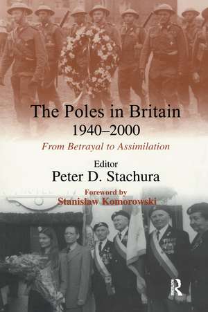 The Poles in Britain, 1940-2000: From Betrayal to Assimilation de Peter D. Stachura