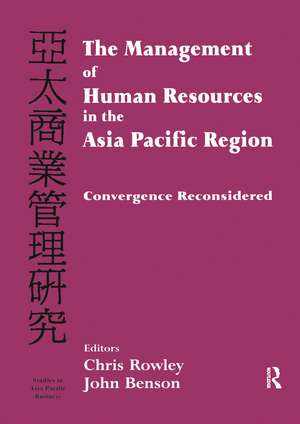 The Management of Human Resources in the Asia Pacific Region: Convergence Revisited de Chris Rowley