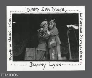 Deep Sea Diver: An American Photographer's Journey in Shanxi, China de Danny Lyon