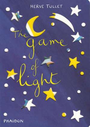 The Game of Light de Herve Tullet