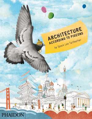 Architecture According to Pigeons de Speck Lee Tailfeather