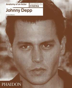 Johnny Depp: Anatomy of an Actor de Corinne Vuillaume