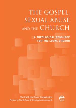 The Gospel, Sexual Abuse and the Church de The Faith and Order Commission