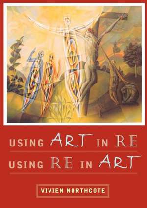 Using Art in Re - Using Re in Art de Vivien Ma Northcote