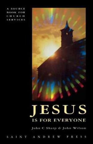 Jesus Is for Everyone de John E. Wilson