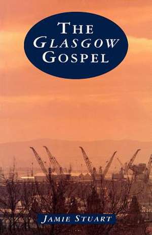 The Glasgow Gospel de Jamie Stuart