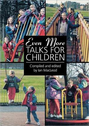 Even More Talks for Children de Ian MacLeod