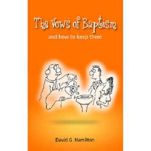 The Vows of Baptism de David G Hamilton