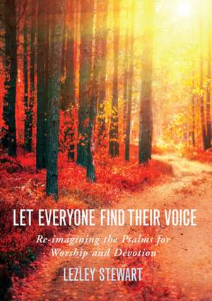 Let Everyone Find Their Voice de Lezley J Stewart