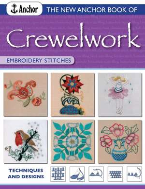 The New Anchor Book of Crewelwork Embroidery Stitches de Phillipa Turnbull