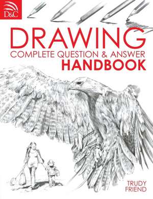 Drawing Complete Question & Answer Handbook de Trudy Friend