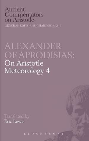 Alexander of Aprodisias: On Aristotle Meteorology 4 de Eric Lewis