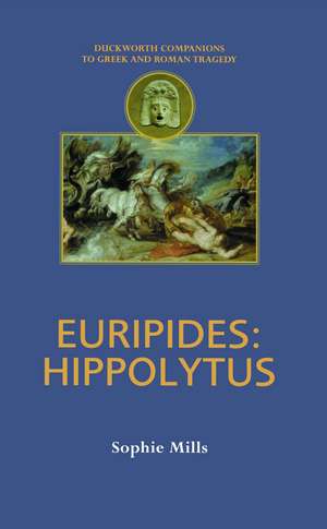 Euripides: Hippolytus de Sophie Mills