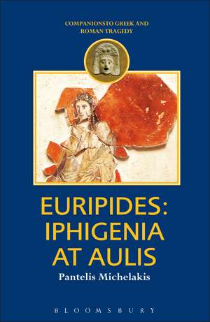 Euripides: Iphigenia at Aulis de Pantelis Michelakis