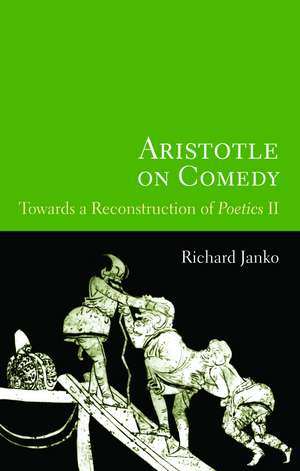 Aristotle on Comedy: Towards a Reconstruction of Poetics II de Richard Janko