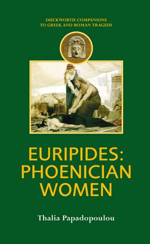 Euripides: Phoenician Women de Thalia Papadopolou