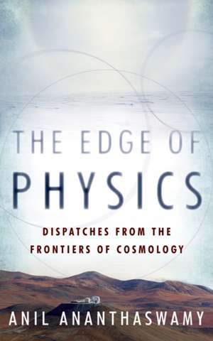 The Edge of Physics de Anil Ananthaswamy