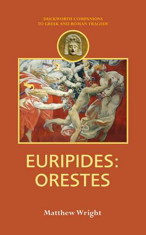 Euripides: Orestes de Dr Matthew Wright