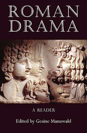 Roman Drama: A Reader de Dr. Gesine Manuwald